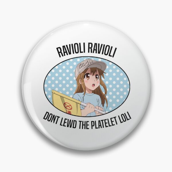 Item preview, Ravioli Ravioli Dont' Lewd The Platelet Loli 	 	 designed and sold by ndrerpzvv27.