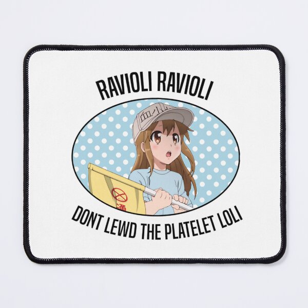 Item preview, Ravioli Ravioli Dont' Lewd The Platelet Loli 	 	 designed and sold by ndrerpzvv27.