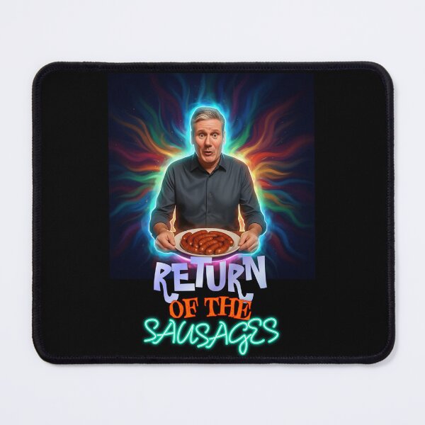 Item preview, Copy of Keir Starmer : Return of the Sausages! designed and sold by DemandChaos.