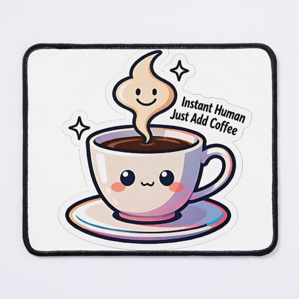 Item preview, Cute Kawaii Coffee Cup Sticker – Instant Human Just Add Coffee Funny Quote designed and sold by HKD-Design.