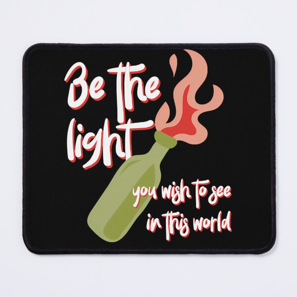 Item preview,  Be The Light You Wish To See In This World Molotov Cocktail Activist designed and sold by BonitaWisozk.