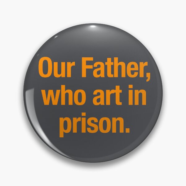 Item preview, Our Father Who Art In Prison -  designed and sold by waltzermitty.