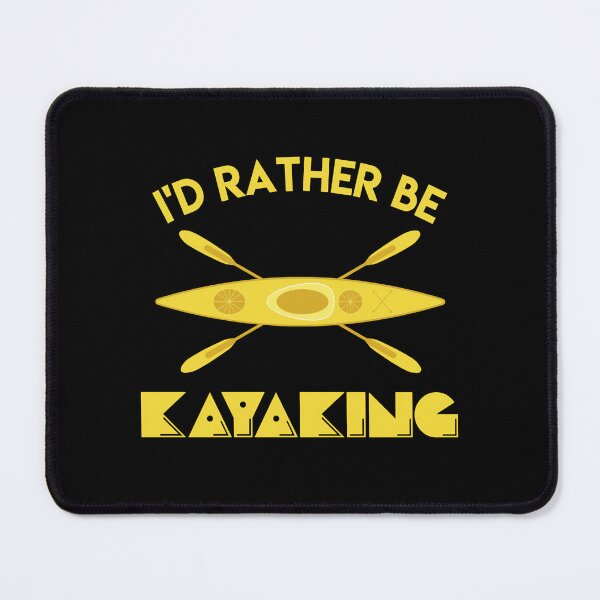Item preview, I’d rather be kayaking outdoor river lake ocean adventure lifestyle designed and sold by HumansStuck12.