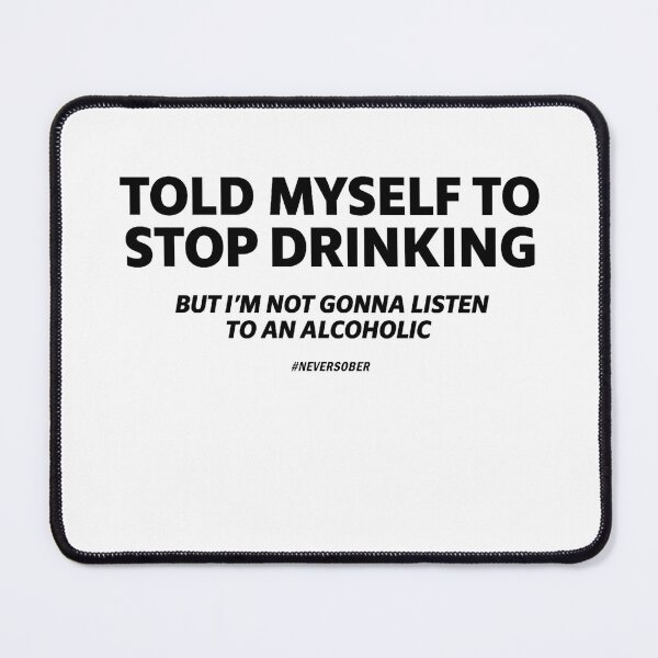 Item preview, Funny Drinking Shirt – Told Myself To Stop Drinking Alcohol Joke Tee designed and sold by margamPagenberg.
