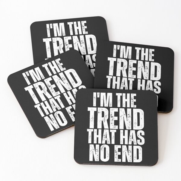Item preview, I’m the Trend That Has No End – Bold Statement Design designed and sold by Karim-Karem.