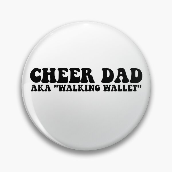 Item preview, Cheer Dad AKA "Walking Wallet" designed and sold by FloraliteCo.