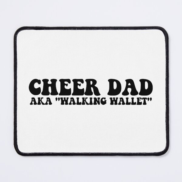 Item preview, Cheer Dad AKA "Walking Wallet" designed and sold by FloraliteCo.