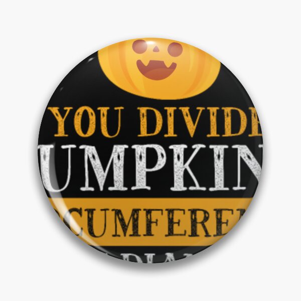 Item preview, What Do You Get If Divide Pumpkin's Circumference	 designed and sold by pupmjejhuq12.