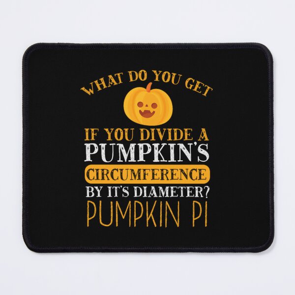 Item preview, What Do You Get If Divide Pumpkin's Circumference	 designed and sold by pupmjejhuq12.
