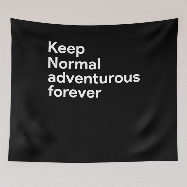 Item preview, Keep Normal adventurous forever designed and sold by rioferdee.