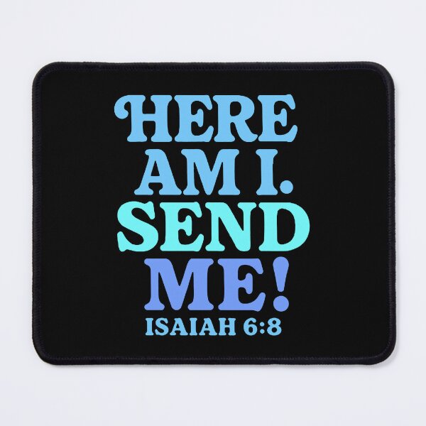 Item preview, Isaiah 6:8 Here Am I Send Me designed and sold by plushism.