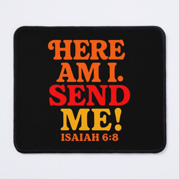 Item preview, Isaiah 6:8 Here Am I Send Me designed and sold by plushism.