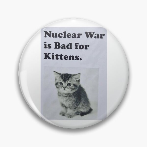 Item preview, Nuclear War is Bad for Kittens designed and sold by cocksnot.