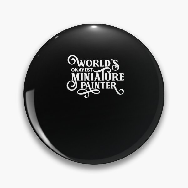 Item preview, Worlds Okayest Miniature Painter  	 designed and sold by tmqijrcym67.