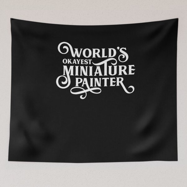 Item preview, Worlds Okayest Miniature Painter  	 designed and sold by tmqijrcym67.