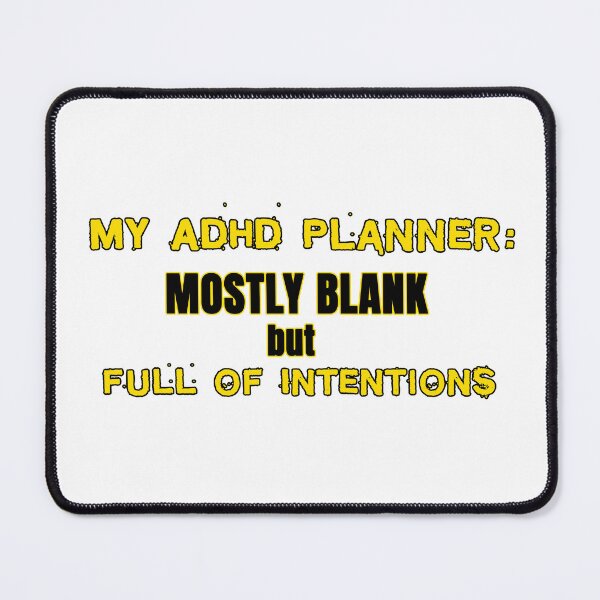 Item preview, ADHD Planner Quote – Mostly Blank but Full of Intentions designed and sold by TeeLabDesign.