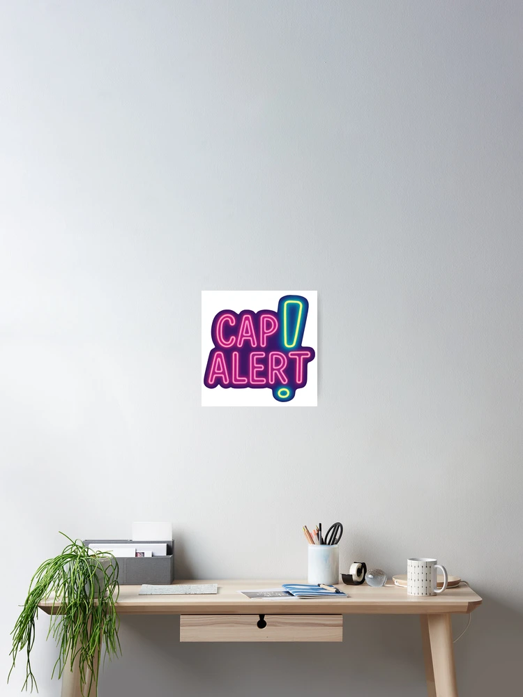 Thumbnail 2 of 3, Poster, Cap Alert meme designed and sold by Raluk.