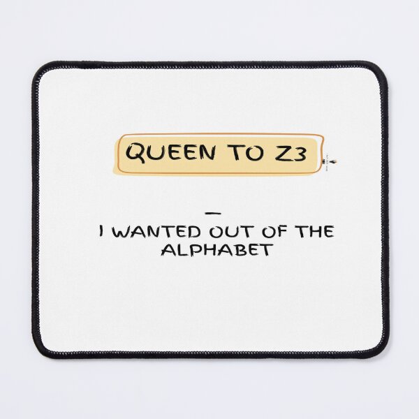 Item preview, Queen to Z3 — I Wanted Out of the Alphabet designed and sold by PawnShiftGoods.