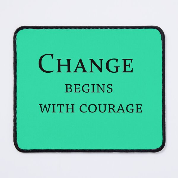 Item preview, Change Begins With Courage – Bold Motivational Quote Design designed and sold by ArtNestVerse.