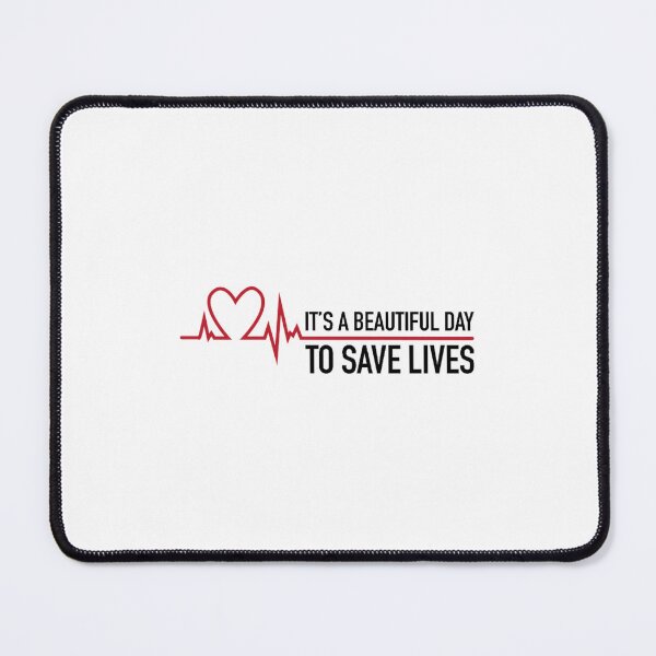 Item preview, It's A Beautiful Day To Save Lives	 designed and sold by gjyudkpeacs70.