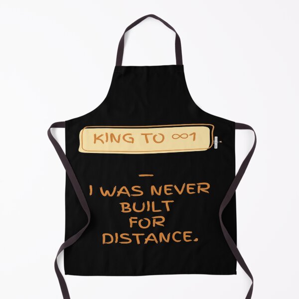 Item preview, King to ∞1 — I Was Never Built for Distance designed and sold by PawnShiftGoods.