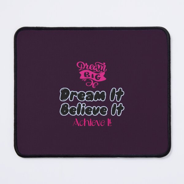 Item preview, Dream It, Believe It, Achieve It - motivational message designed and sold by TaurusC95.