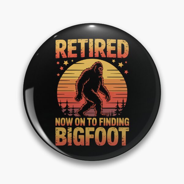Item preview, Retired Finding Bigfoot Retirement Sasquatch Sayings designed and sold by Turbotine.