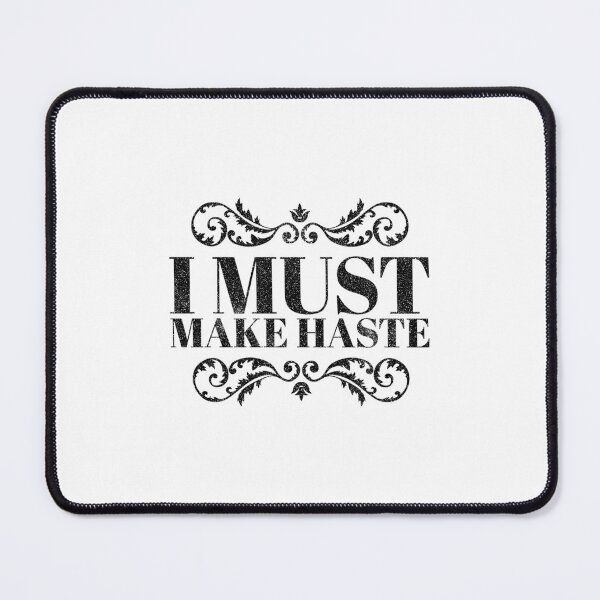 Item preview, I Must Make Haste 1 designed and sold by hrdngutte25.