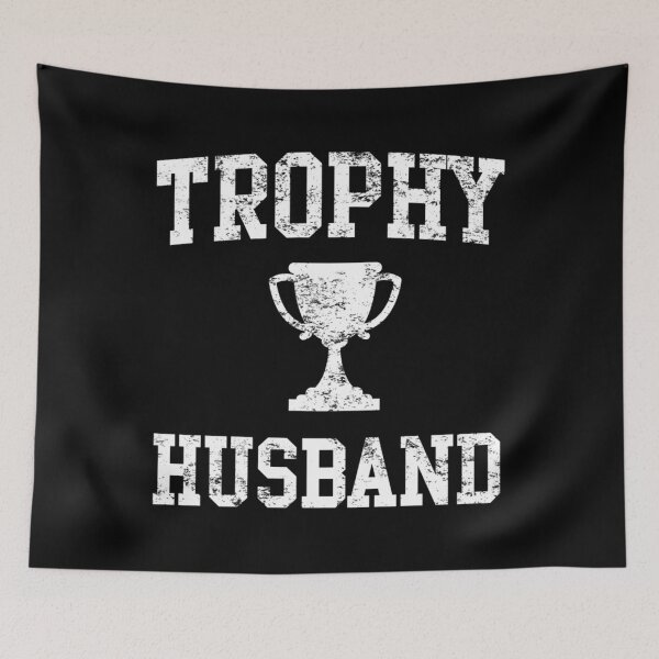 Item preview, Trophy Husband   	 designed and sold by vnmhaftyzcg68.
