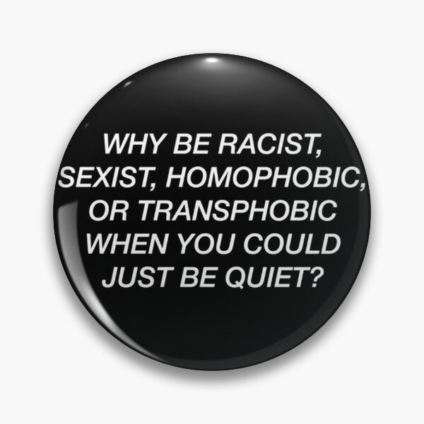 Item preview, Why Be Racist  	 designed and sold by wlzyjwjqc7.