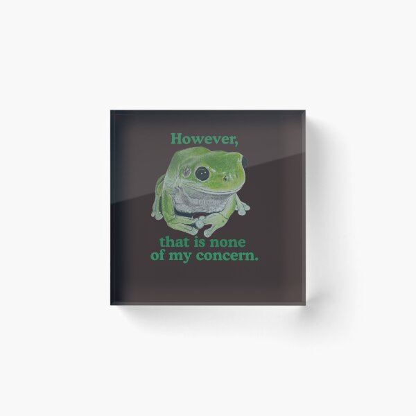 Item preview, Green frog not my concern designed and sold by OnaleeNicklinArt.