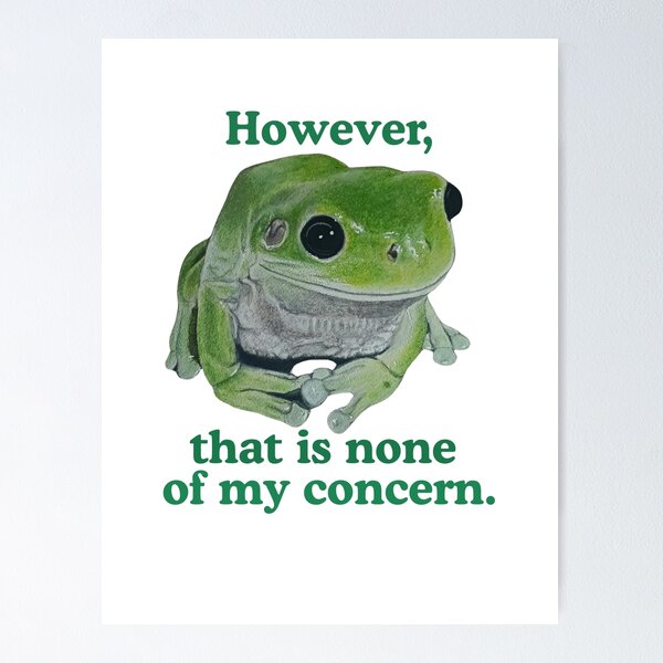 Item preview, Green frog not my concern designed and sold by OnaleeNicklinArt.
