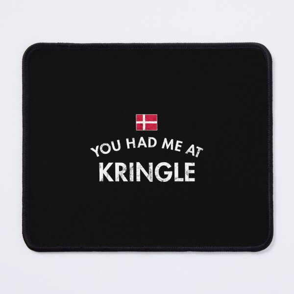 Item preview, You Had Me At Kringle Danish Scandinavian Pretzel Pastry designed and sold by syeqprzmclc34.