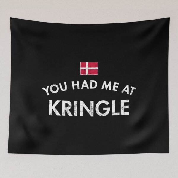 Item preview, You Had Me At Kringle Danish Scandinavian Pretzel Pastry  	 designed and sold by syeqprzmclc34.