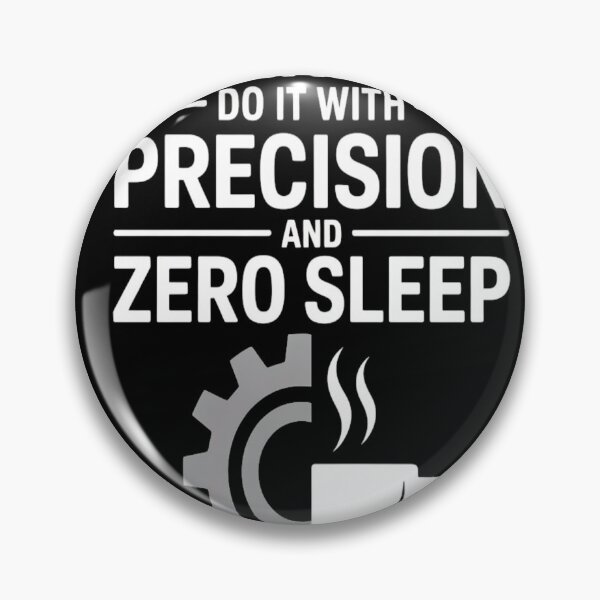 Item preview, Engineers Do It with Precision and Zero Sleep | Funny Engineering T-Shirt designed and sold by Professionalpun.