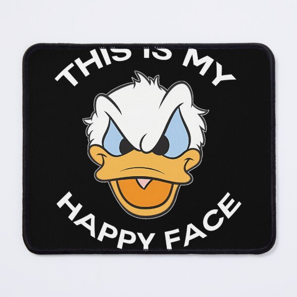 Item preview, Donald Duck Angry Grumpy This Is My Happy Face designed and sold by AndreaFariat.