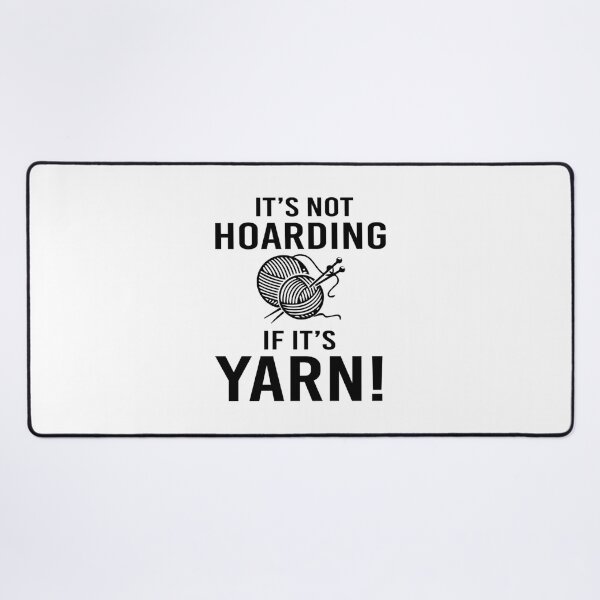 Item preview, It's Not Hoarding If It's Yarn  Scoop 	 designed and sold by gjyudkpeacs70.