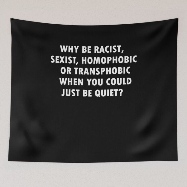 Item preview, Why Be Racist Sexist Homophobic 	  	 designed and sold by wlzyjwjqc7.