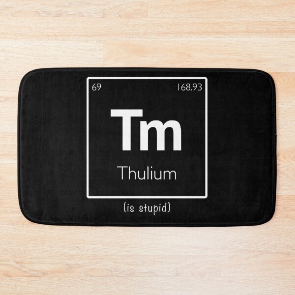 Item preview, Thulium Is Stupid designed and sold by eldram.