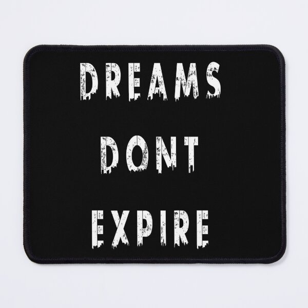Item preview, motivation for u DREAMS DON'T EXPIRE designed and sold by NORENTE.