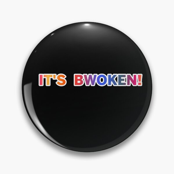Item preview, It's Bwoken! designed and sold by ZooStateofMind.
