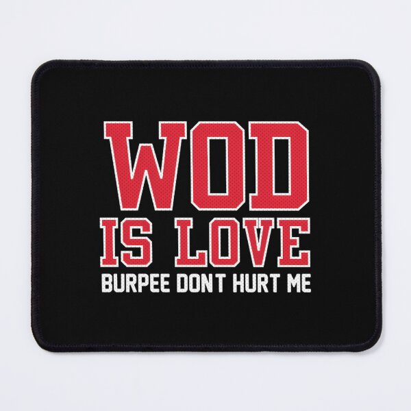 Item preview, WOD Is Love Burpee Don't Hurt Me  	 designed and sold by aztbcoak98.