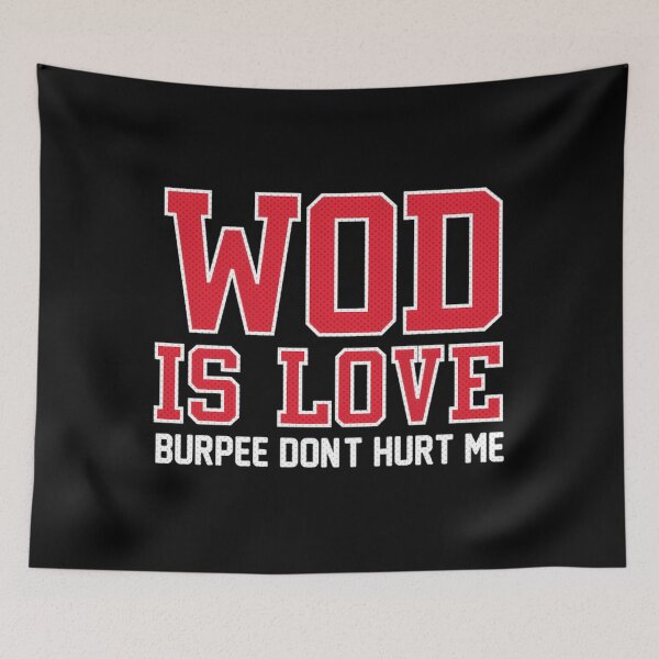 Item preview, WOD Is Love Burpee Don't Hurt Me  	 designed and sold by aztbcoak98.