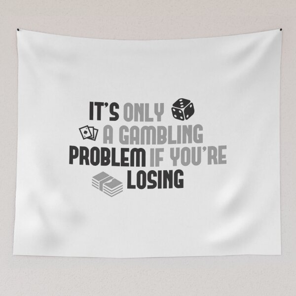 Item preview, It's Only A Gambling Problem If You're Losing   	 designed and sold by gjyudkpeacs70.