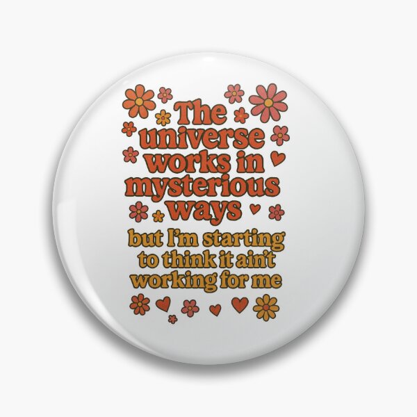 Item preview, The universe works in mysterious ways -ajr inspired retro quote designed and sold by Rick and Jess.