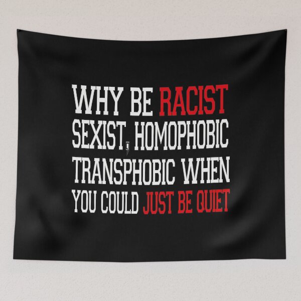 Item preview, Why Be Racist5	 designed and sold by wlzyjwjqc7.