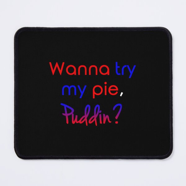 Item preview, Wanna Try My Pie designed and sold by mpecgqniqho82.