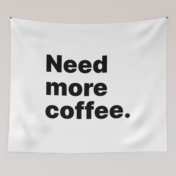 Item preview, Need more coffee | Black text designed and sold by ThingsOnTees.