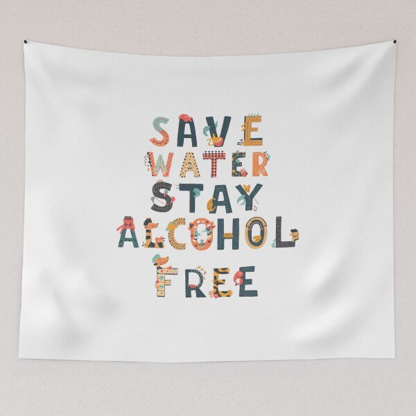 Item preview, Save Water Stay Alcohol Free – Positive Lifestyle Quote designed and sold by RDproject.
