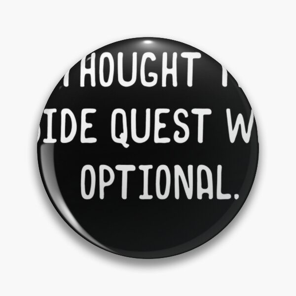 Item preview, Sorry I'm Late I Thought This Side Quest was Optional Meme Funny Tabletop RPG  	 designed and sold by kgcdezgdeqc21.